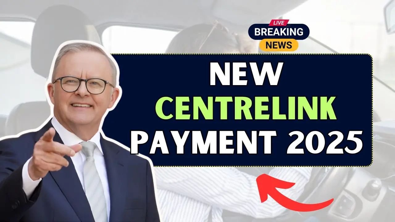 Centrelinks New 2025 Payment